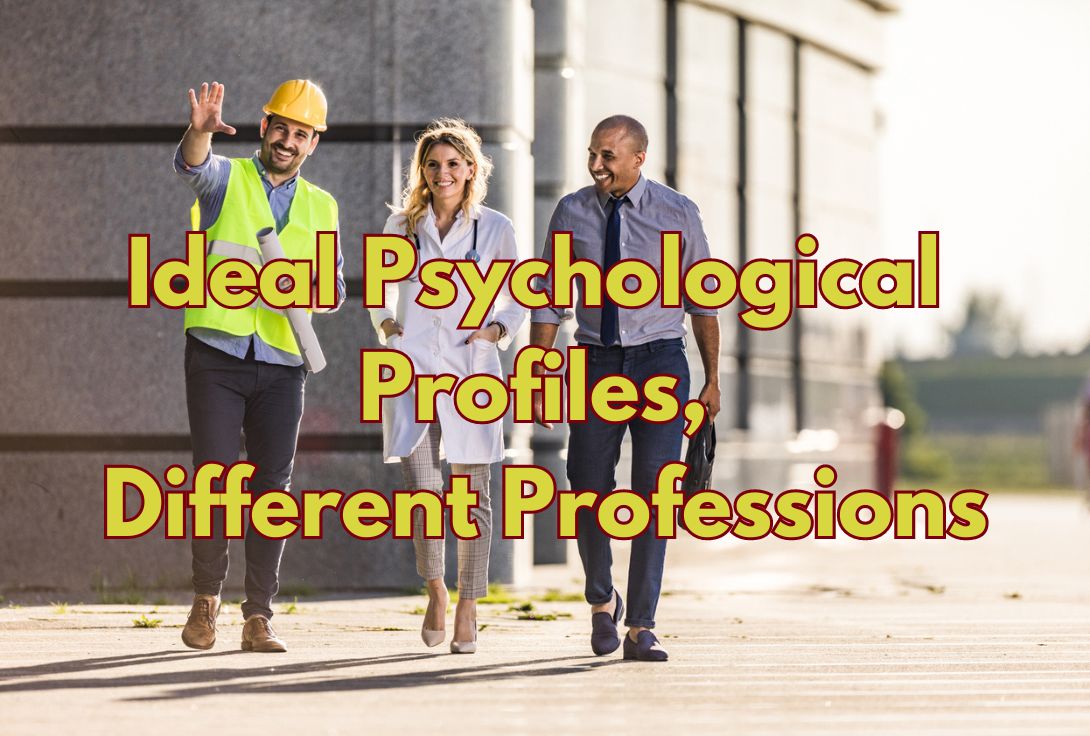 Ideal Psychological Profiles, Different Professions