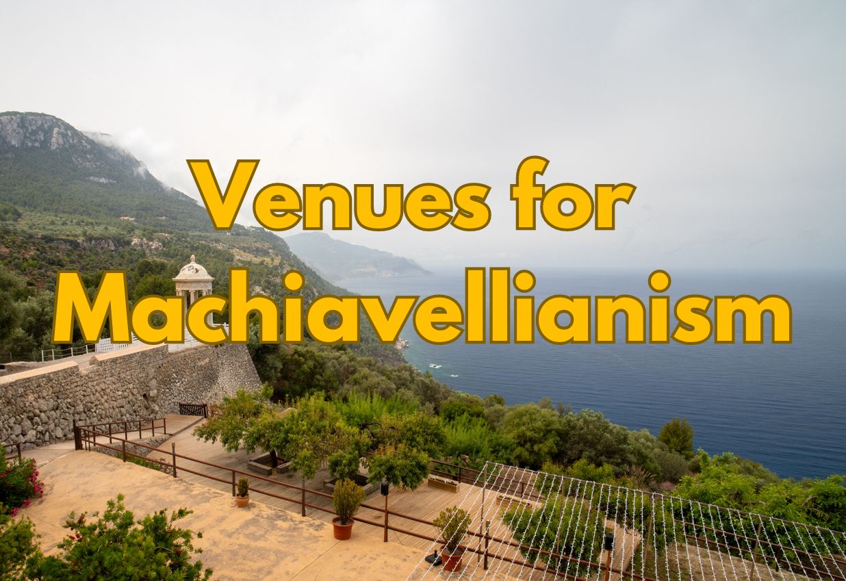 Venues for Machiavellianism